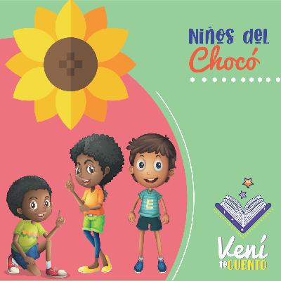 Niños del Chocó - (Vení te cuento) Niños del Chocó - (Vení te cuento)