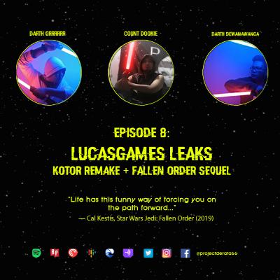 E08: LucasGames Leaks - KOTOR Remake + Fallen Order Sequel