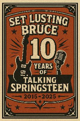 The First Decade: Wrapping up Set Lusting Bruce's Anniversary Month