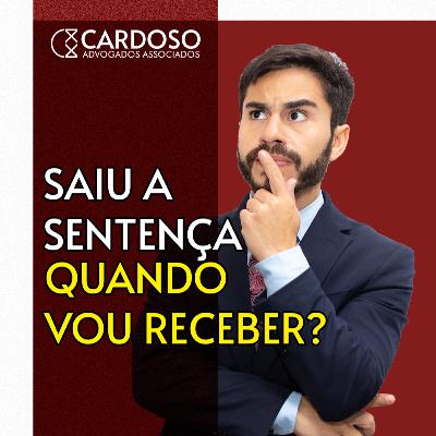Saiu a sentença, quando vou receber? Saiu a sentença, quando vou receber?