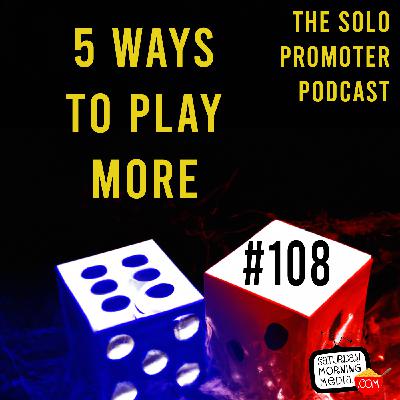 108 | 5 ways to play more.
