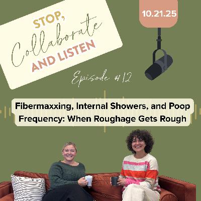 Ep 12: Fibermaxxing, Internal Showers, and Poop Frequency: When Roughage Gets Rough