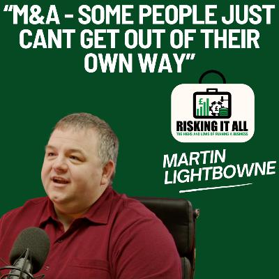 From Selling Courses With No Product to Buying 7 Businesses | Martin Lightbowne