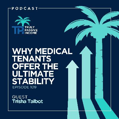 Why Medical Tenants Offer the Ultimate Stability with Trisha Talbot