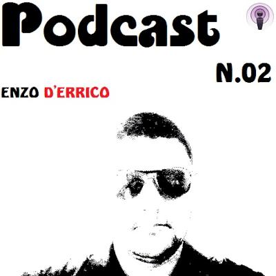 Enzo D'errico - PODCAST N.02