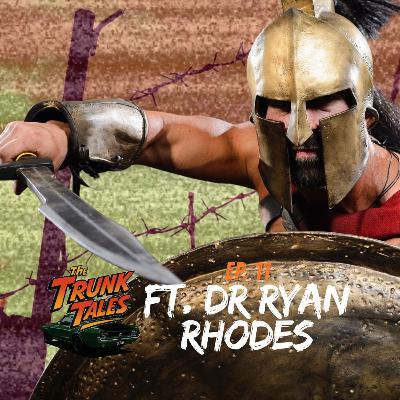 The Trunk Tales Ep 11 | Ft. Dr Ryan Rhodes