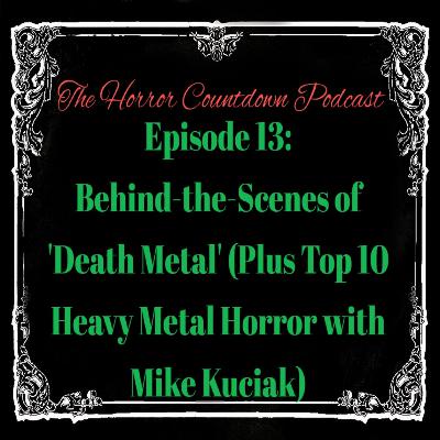Episode 13: BTS on 'Death Metal' and Heavy Metal Horror