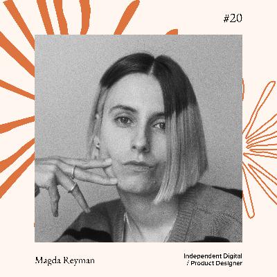#20 Magda Reyman - Independent Brand / Product Designer #20 Magda Reyman - Independent Brand / Product Designer