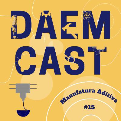 #015- O que você precisa saber sobre manufatura aditiva #015- O que você precisa saber sobre manufatura aditiva