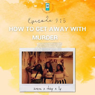 215| How to Get Away with Murder
