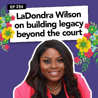LaDondra Wilson on building legacy beyond the court