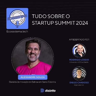 Especial Startup Summit 2024, ep #01: tudo sobre o Startup Summit 2024