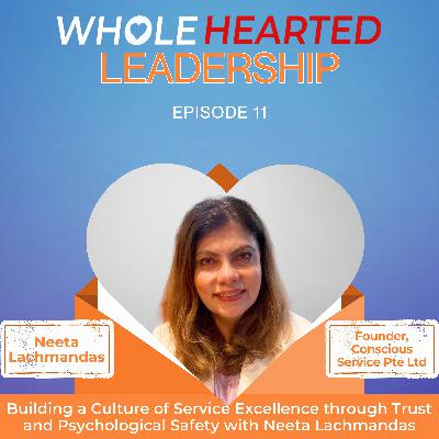 Building a Culture of Service Excellence through Trust and Psychological Safety with Neeta Lachmandas