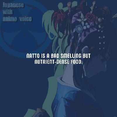 93. Natto is a bad smelling but nutrient-dense food.