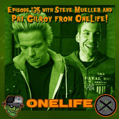 Episode 135- Steve Mueller and Pat Gilroy of OneLife