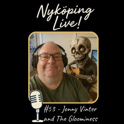 Nyköping Live! #53 - Jonny Vinter and The Gloominess