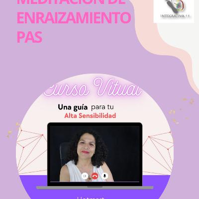 MEDITACION DE ENRAIZAMIENTO PARA PERSONAS ALTAMENTE SENSIBLES