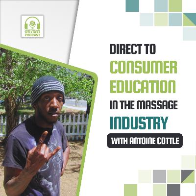 Direct to consumer education in the massage industry with Antoine Cottle aka Akai