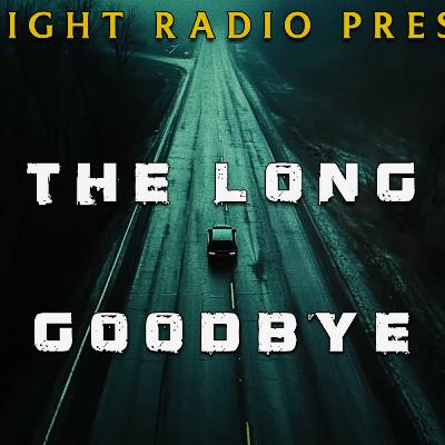 The Long Goodbye
