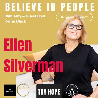 EP. 133: BELIEVE IN PEOPLE. Meet Ellen Silverman EP. 133: BELIEVE IN PEOPLE. Meet Ellen Silverman