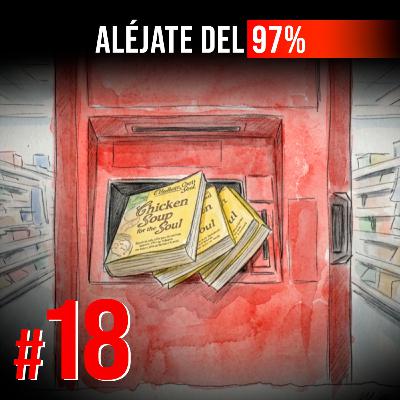 #18 | Cómo destruir un negocio de 500 millones de libros vendidos | Chicken Soup For The Soul | Aléjate del 97%