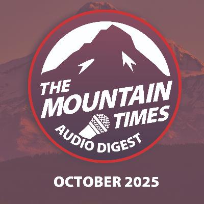 October 2025 - Ep 1 - The Mountain Times: Audio Digest October 2025 - Ep 1 - The Mountain Times: Audio Digest
