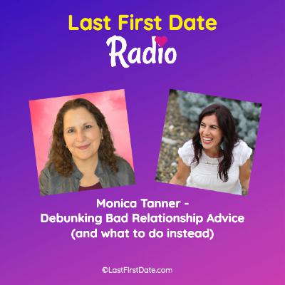 EP 699: Monica Tanner - Debunking the Worst Relationship Advice (and what to do instead)