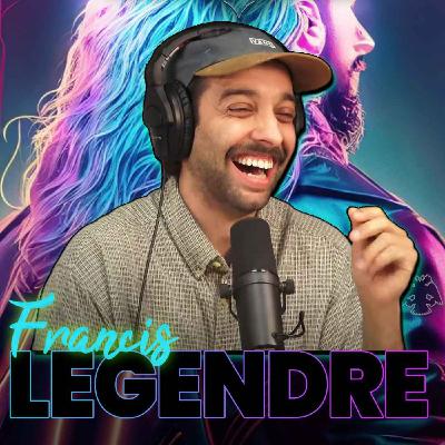 #245 - Francis Legendre #245 - Francis Legendre