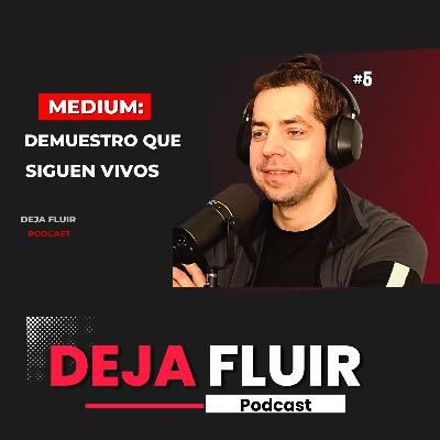 ¿La Muerte no Existe? Medium entrega evidencias impactantes de familiares Fallecidos | Deja Fluir