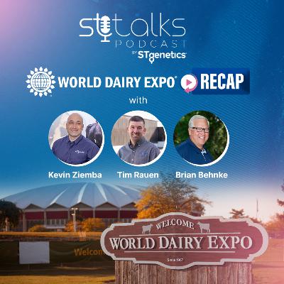 STtalks #347 at WDE - World Dairy Expo 2025 Recap with Kevin Ziemba, Tim Rauen & Brian Behnke
