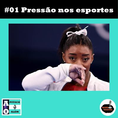 Ao pitaco e além #01 - Pressão nos esportes Ao pitaco e além #01 - Pressão nos esportes
