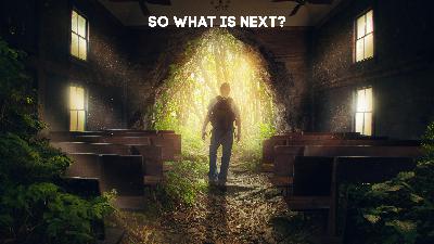 So What Is Next