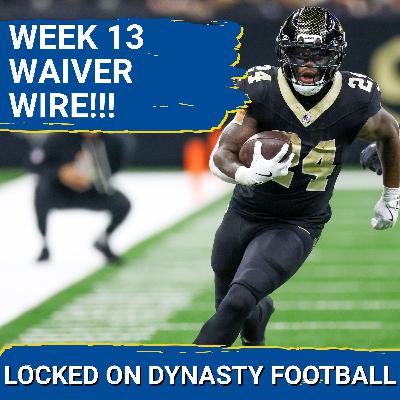 Top WAIVER WIRE Pickups Ahead of Week 13 | Devin Neal Is Set To EXPLODE With Saints!