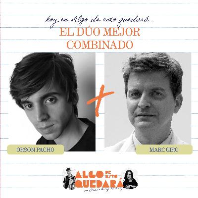 EL DÚO MEJOR COMBINADO con Marc Giró y Orson Pacho |1x16 EL DÚO MEJOR COMBINADO con Marc Giró y Orson Pacho |1x16