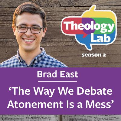 'The Way We Debate Atonement Is a Mess' - Brad East 'The Way We Debate Atonement Is a Mess' - Brad East