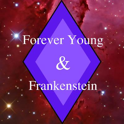 Forever Young & Frankenstein
