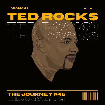 Episode 45: The Journey #45 Mixed By TeD Rocks