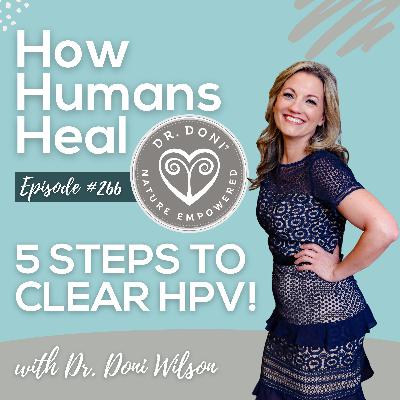 #266 The 5 Steps That Help Women Clear High-Risk HPV (When Doctors Say It's Impossible)