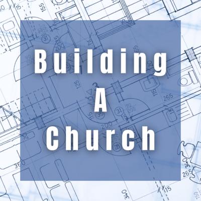 Building A Church