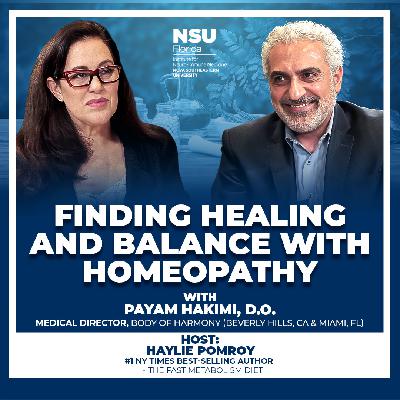 EP57: Finding Healing And Balance With Homeopathy with Dr. Payam Hakimi