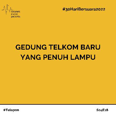 #30HariBersuara2022 Gedung Telkom Baru yang Penuh Lampu
