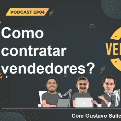 Podcast 04 - Vendedor Não Tem Passado Com Gustavo Salles