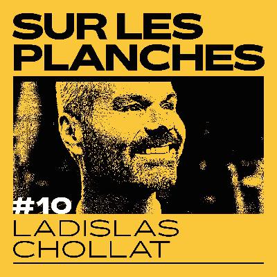Epiusode 10 - Ladislas Chollat