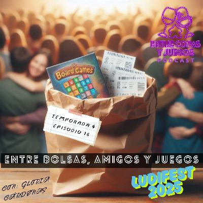 T4 | E16 - Entre Bolsas, amigos y Juegos (opiniones Ludifest 2025) T4 | E16 - Entre Bolsas, amigos y Juegos (opiniones Ludifest 2025)