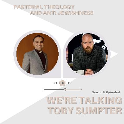 Season 5, Episode 6: Pastoral Theology and the Anti-Jewishness