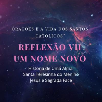Um Nome Novo - Reflexão VII