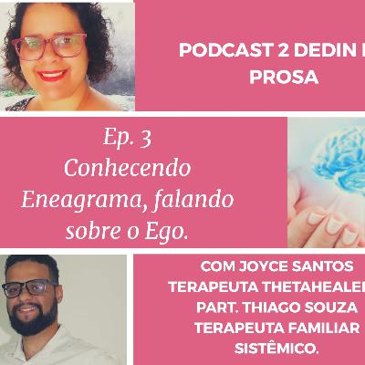 Conhecendo Eneagrama, falando sobre o Ego. Part. Thiago Souza. Conhecendo Eneagrama, falando sobre o Ego. Part. Thiago Souza.
