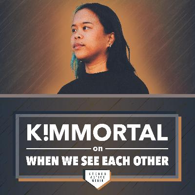 Ep 2.3 – Kimmortal