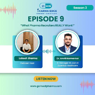 S3 • E9 | Shocking Truth About Pharma Salaries | New Age Pharma Careers: What Hiring Managers Are Really Looking For - Ft. Dr. Amrit Karmarkar, Sr. Manager – HR & L&D at Zuventus Healthcare | Top Indian Pharma Podcast | | 21 Min Pharma Edge Powered by Game of Pharma S3 • E9 | Shocking Truth About Pharma Salaries | New Age Pharma Careers: What Hiring Managers Are Really Looking For - Ft. Dr. Amrit Karmarkar, Sr. Manager – HR & L&D at Zuventus Healthcare | Top Indian Pharma Podcast | | 21 Min Pharma Edge Powered by Game of Pharma