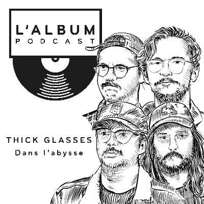 Thick Glasses : Dans l'abysse